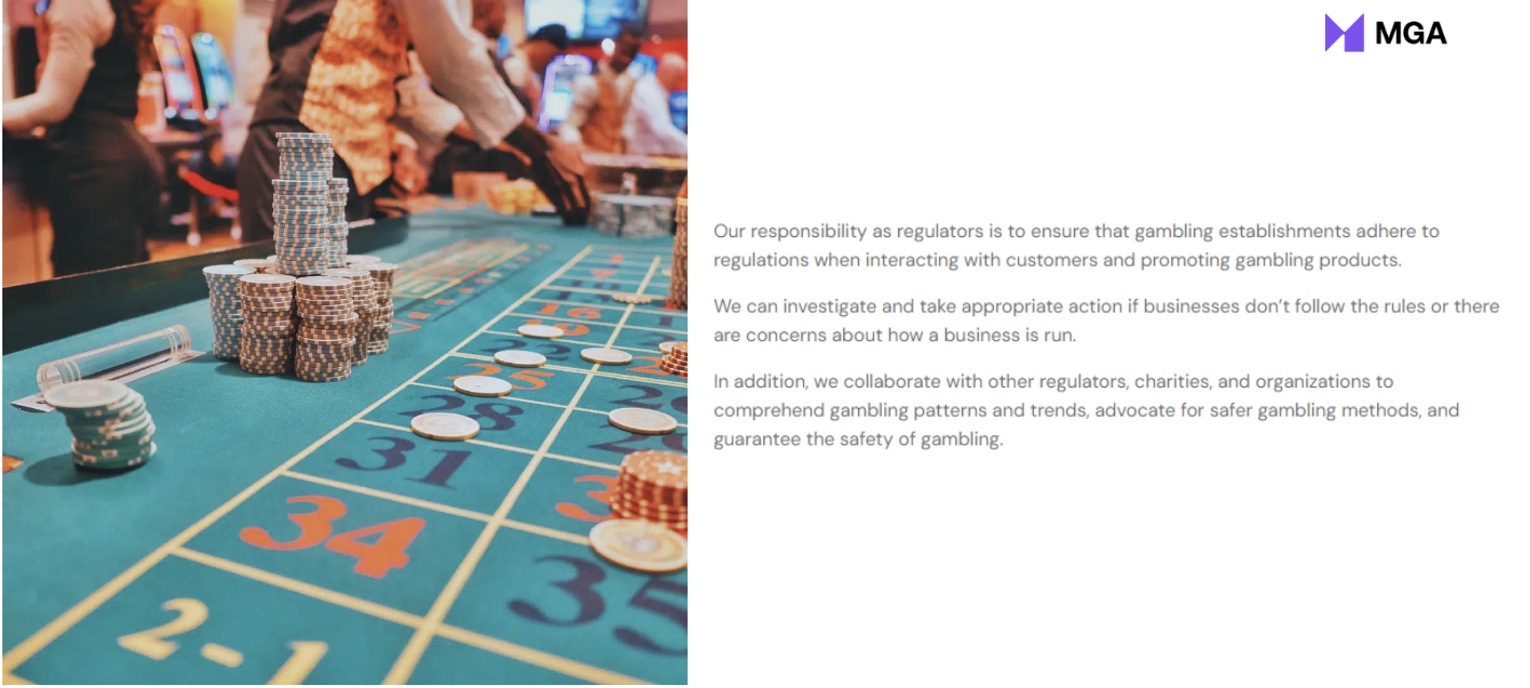 The MGA is a regulator and ensures the fair play and responsibility of gambling establishments