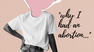 Why I had an abortion: Seven real stories of women who terminated pregnancy