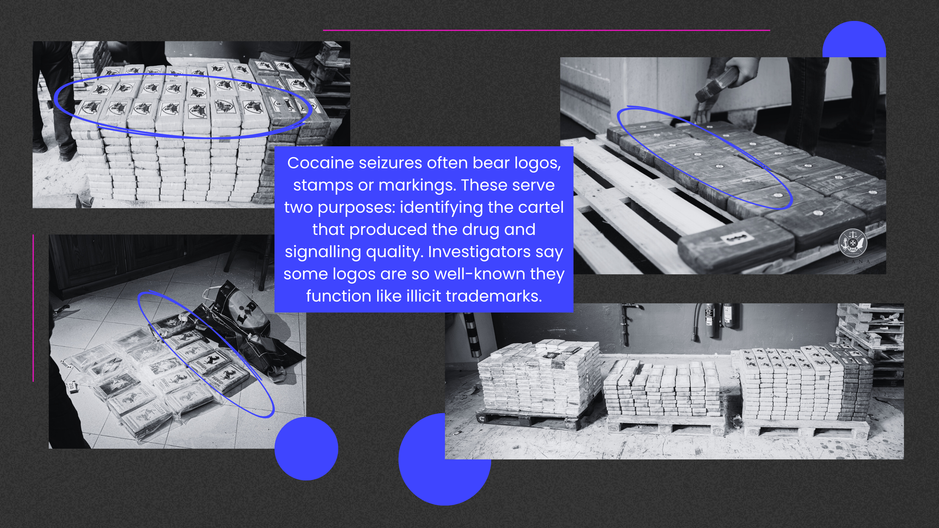 Cocaine seizures often bear logos, stamps or markings
