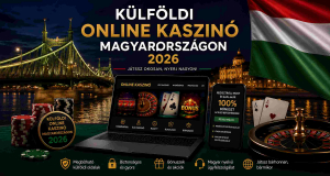 Külföldi Online Kaszinó Magyarországon 2026